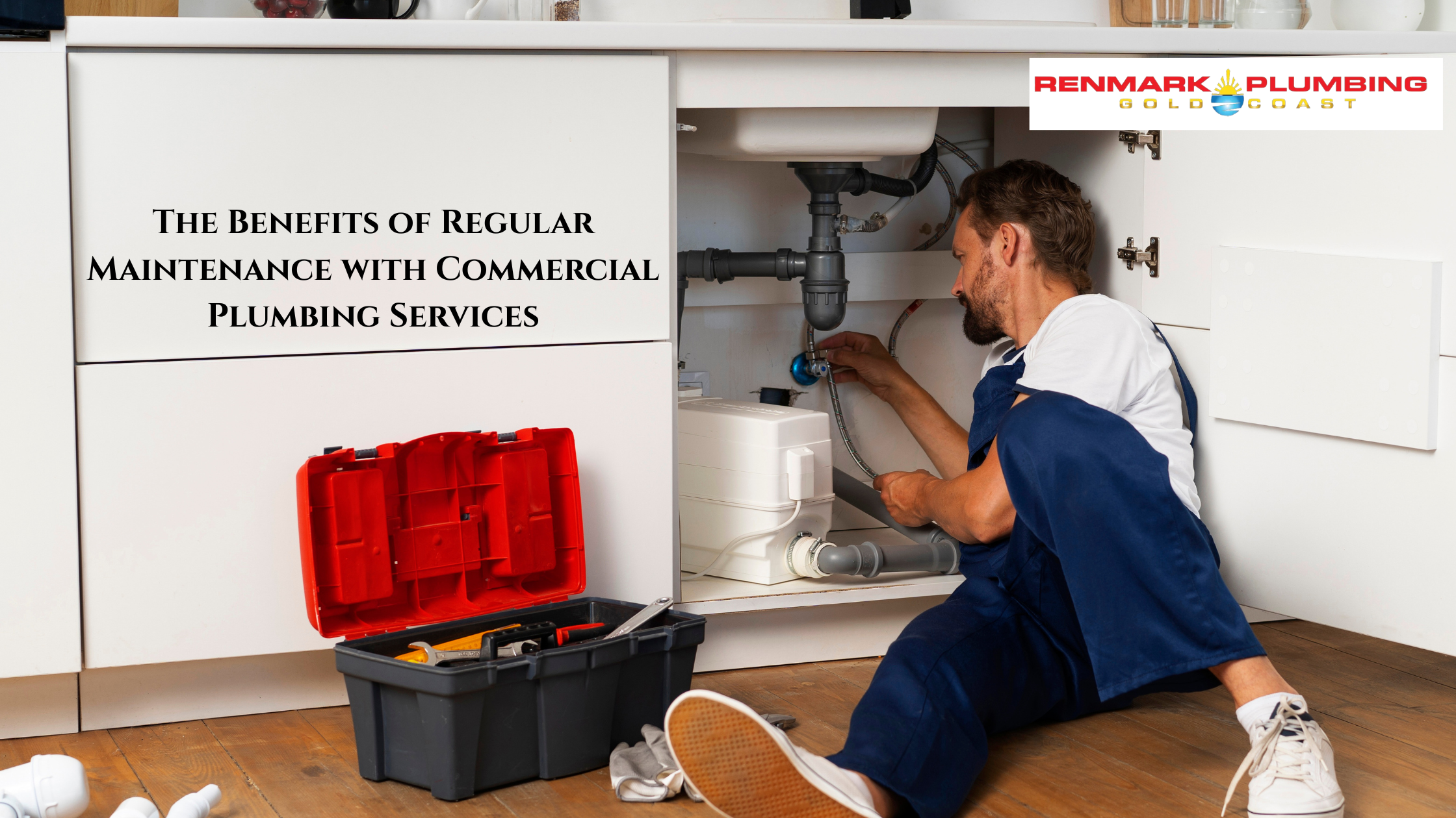 The Benefits of Regular Maintenance with Commercial Plumbing Services